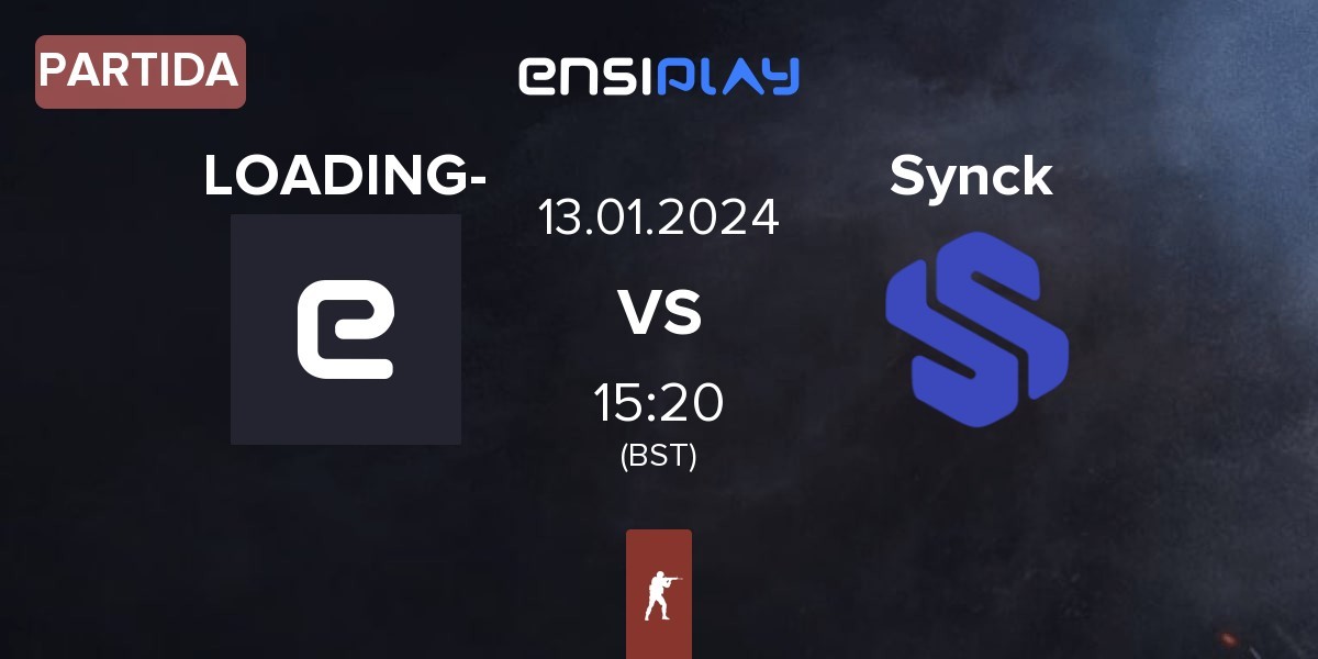 Partida LOADING- vs Synck Esports Synck | 13.01