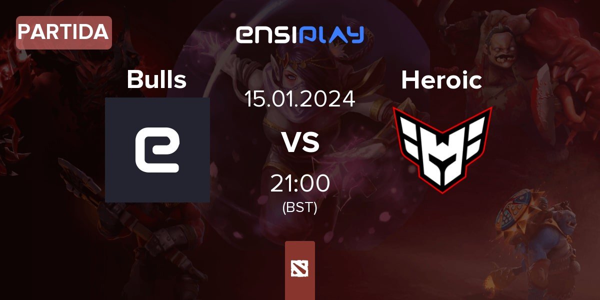 Partida Bulls vs Heroic | 15.01