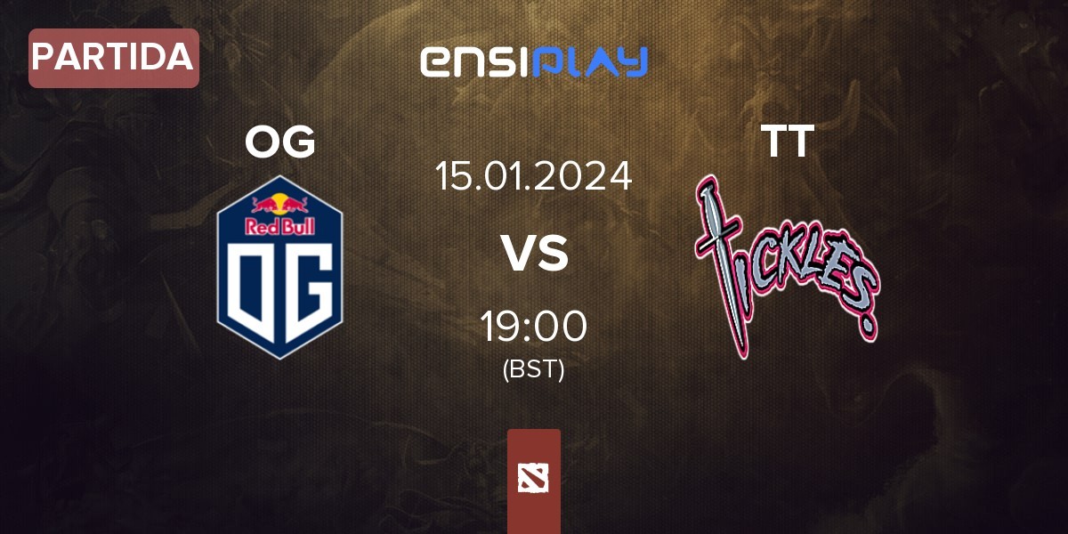 Partida OG vs Team Tickles TT | 15.01