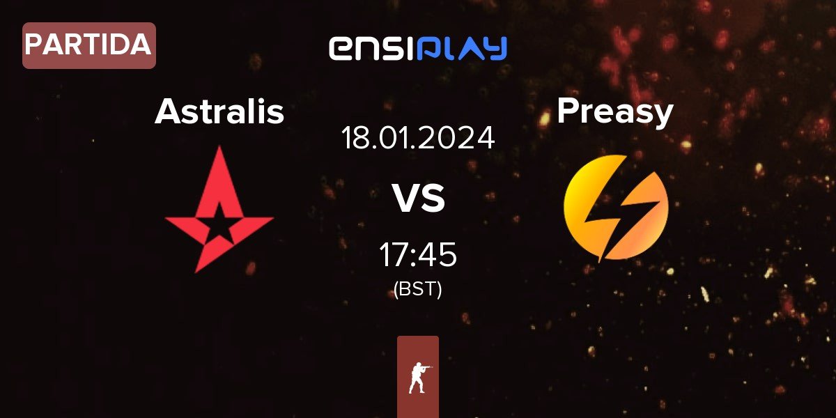 Partida Astralis vs Preasy Esport Preasy | 18.01