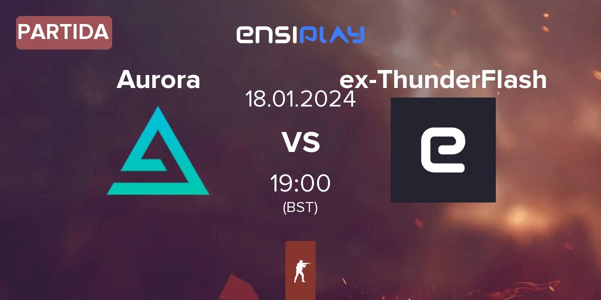 Partida Aurora Gaming Aurora vs ex-ThunderFlash | 18.01