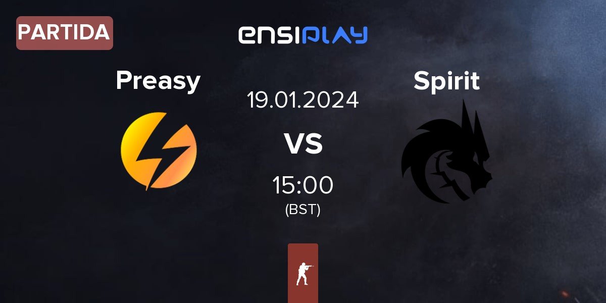 Partida Preasy Esport Preasy vs Team Spirit Spirit | 19.01