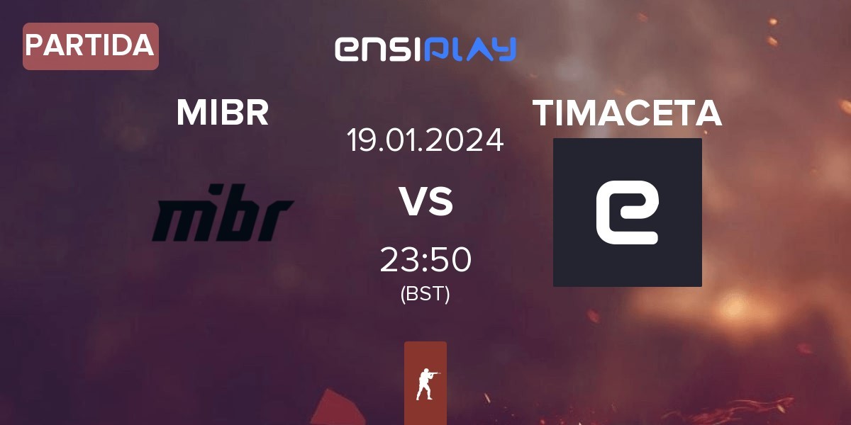 Partida Made in Brazil MIBR vs TIMACETA | 19.01