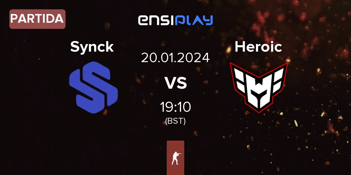 Partida Synck Esports Synck vs Heroic | 20.01