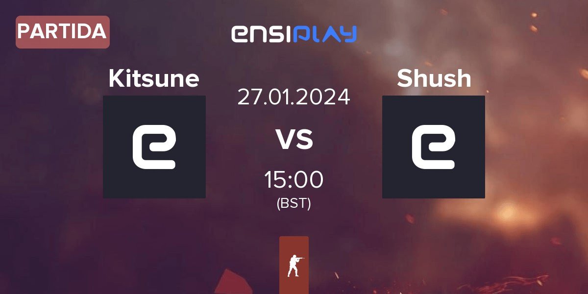 Partida Kitsune eSports Kitsune vs Shush | 27.01