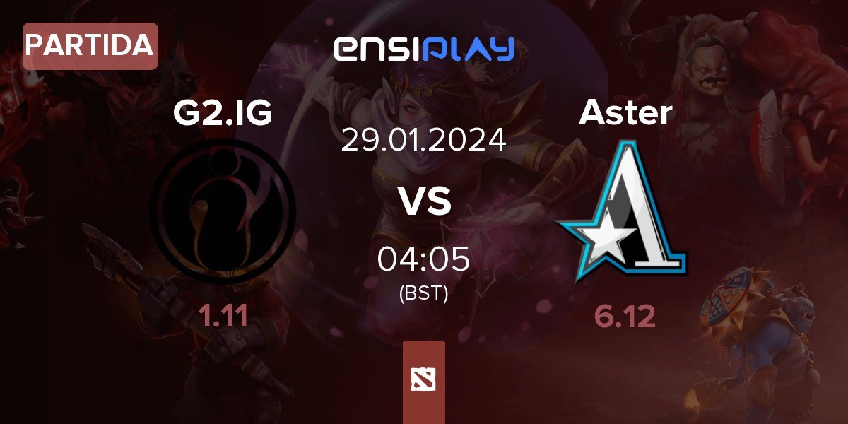 Partida G2 x iG vs Team Aster Aster | 29.01