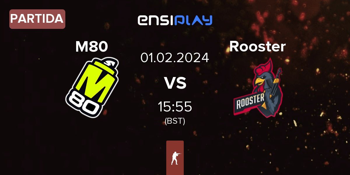 Partida M80 vs Rooster | 01.02