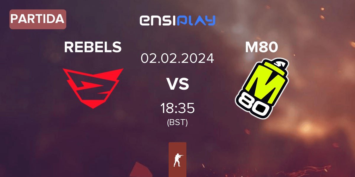 Partida Rebels Gaming REBELS vs M80 | 02.02