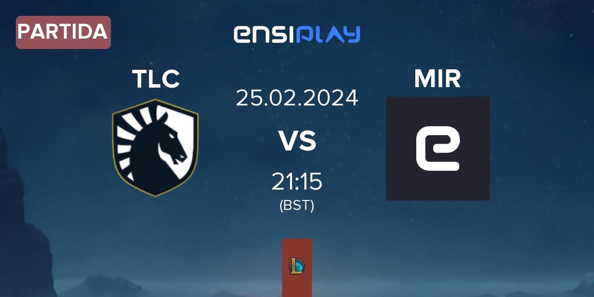 Partida Team Liquid Challengers TLC vs Mirage Alliance MIR | 25.02