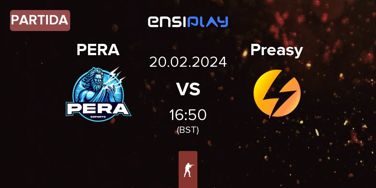 Partida Pera Esports PERA vs Preasy Esport Preasy | 20.02