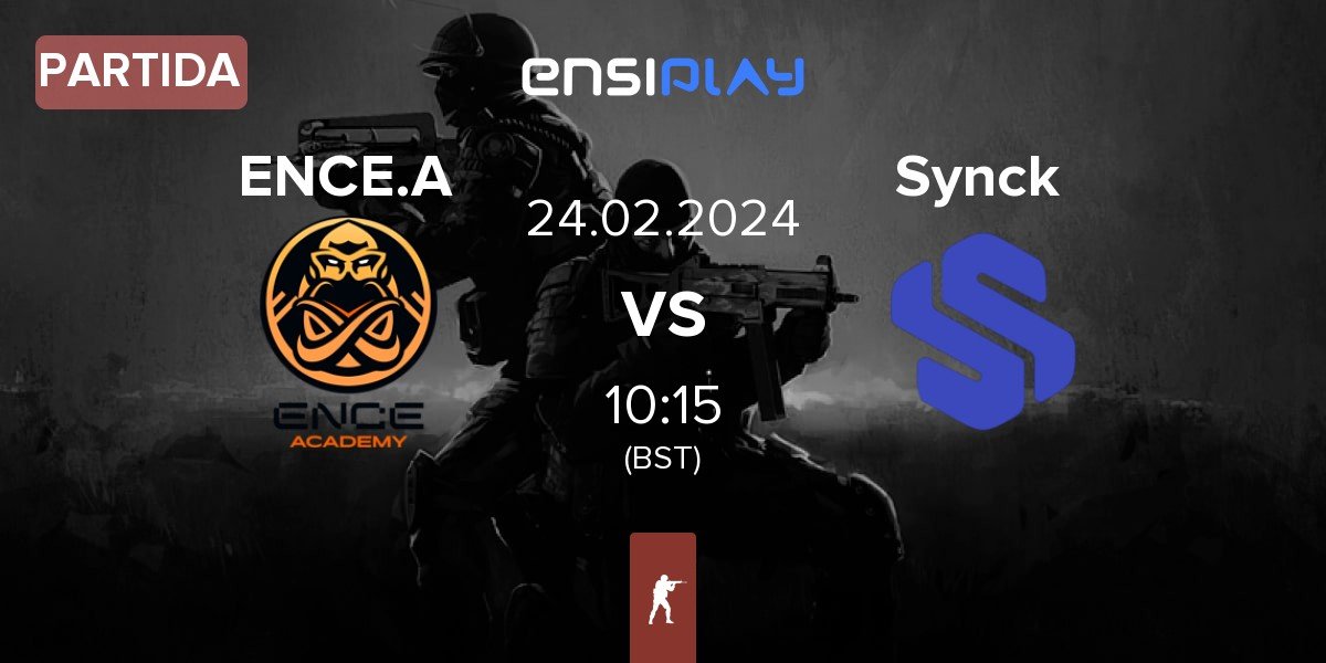 Partida ENCE Academy ENCE.A vs Synck Esports Synck | 24.02