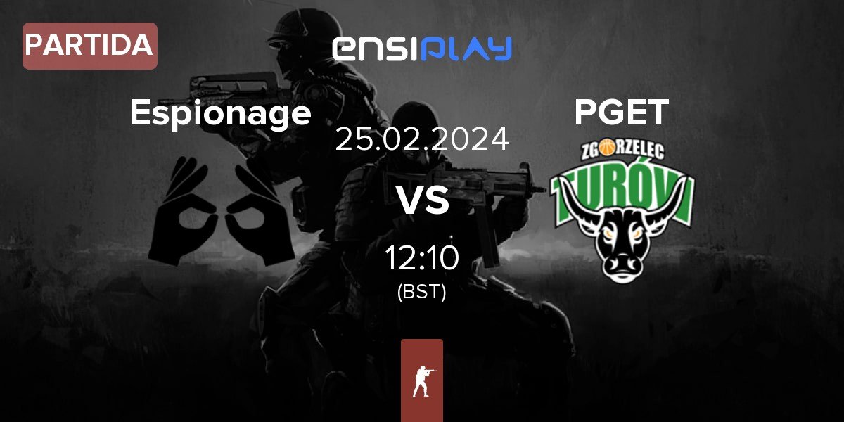 Partida Espionage vs Turów Zgorzelec Esport PGET | 25.02