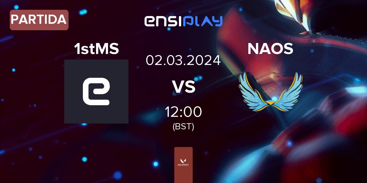 Partida 1st MegaSaver 1stMS vs NAOS Esports NAOS | 02.03