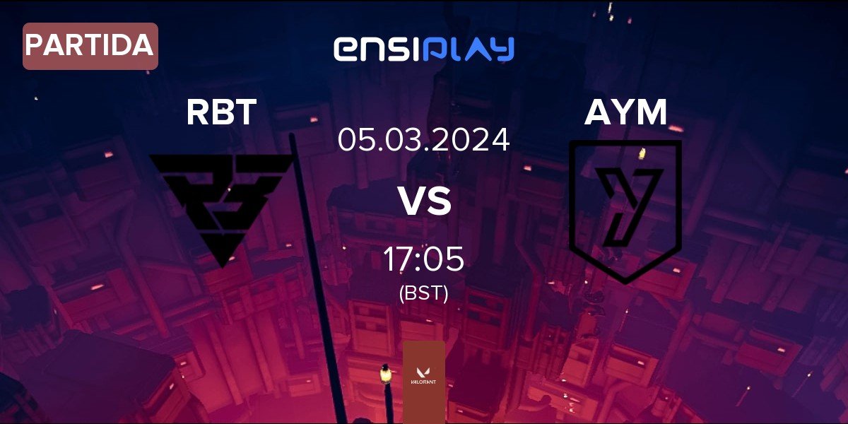 Partida Ramboot Club RBT vs AYM Esports AYM | 05.03