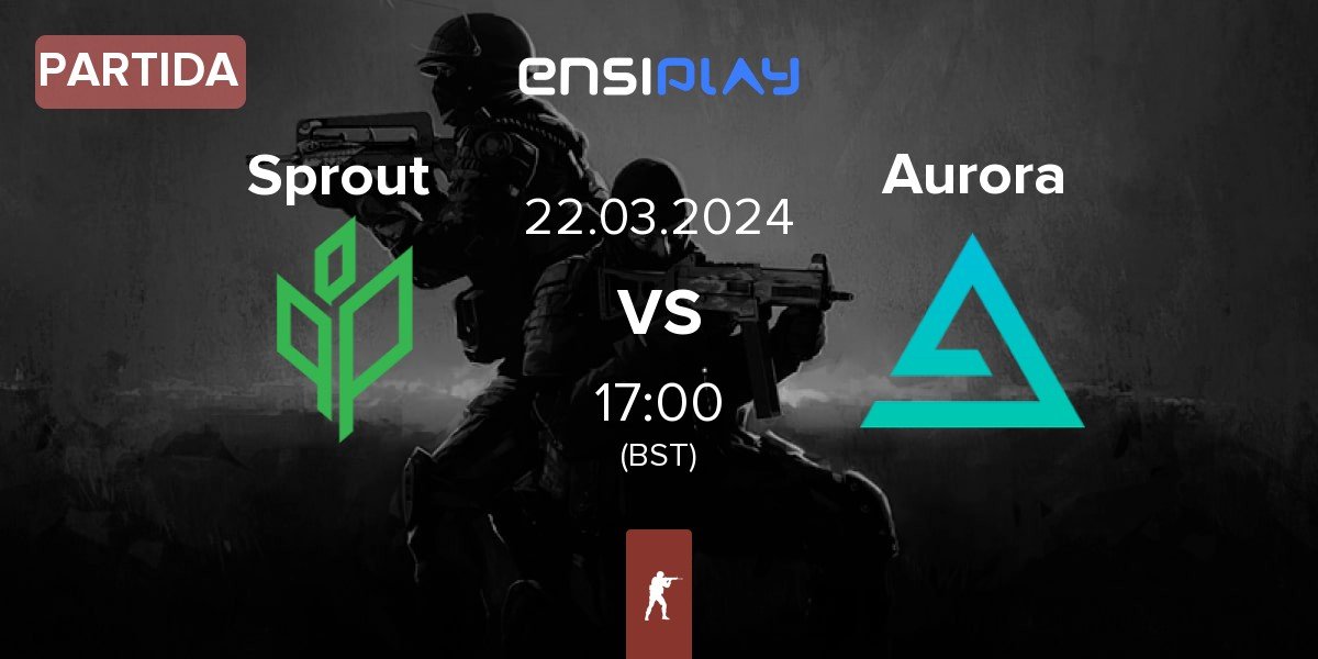 Partida Ex-Sprout ex-Sprout vs Aurora Gaming Aurora | 22.03