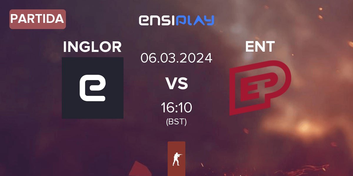 Partida INGLORIOUS INGLOR vs ENTERPRISE esports ENT | 06.03