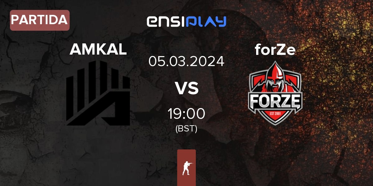 Partida AMKAL vs FORZE Esports forZe | 05.03