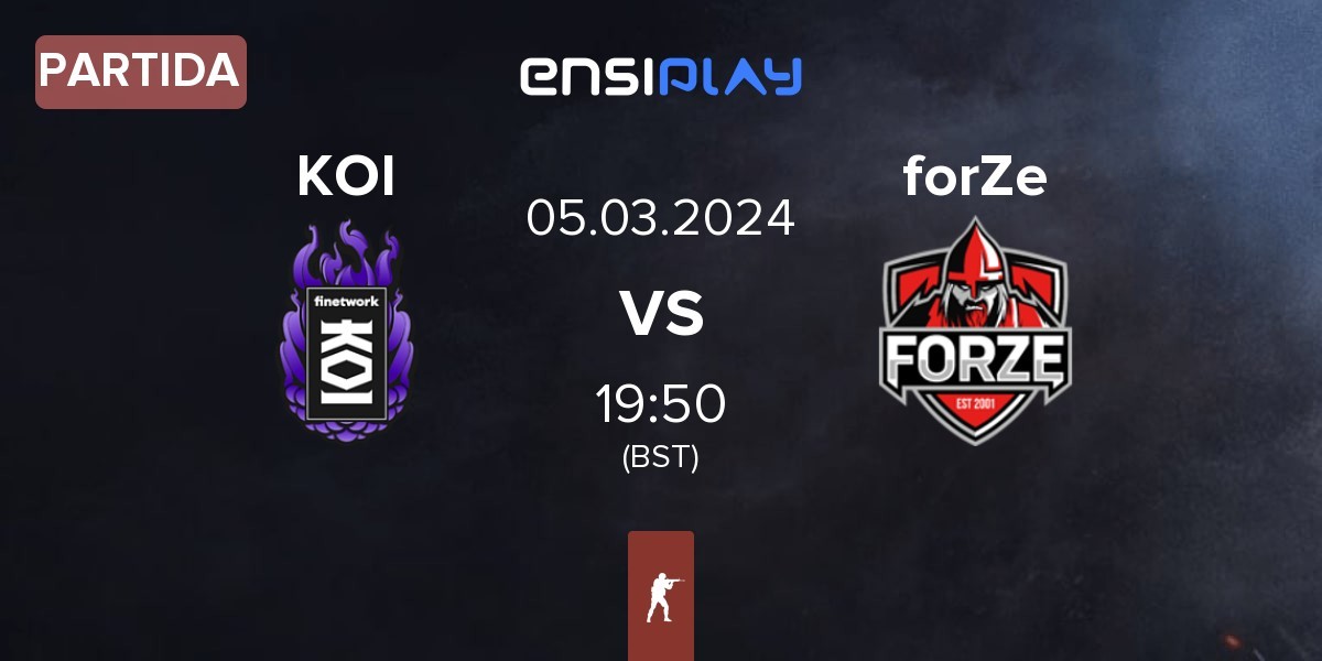 Partida KOI vs FORZE Esports forZe | 05.03