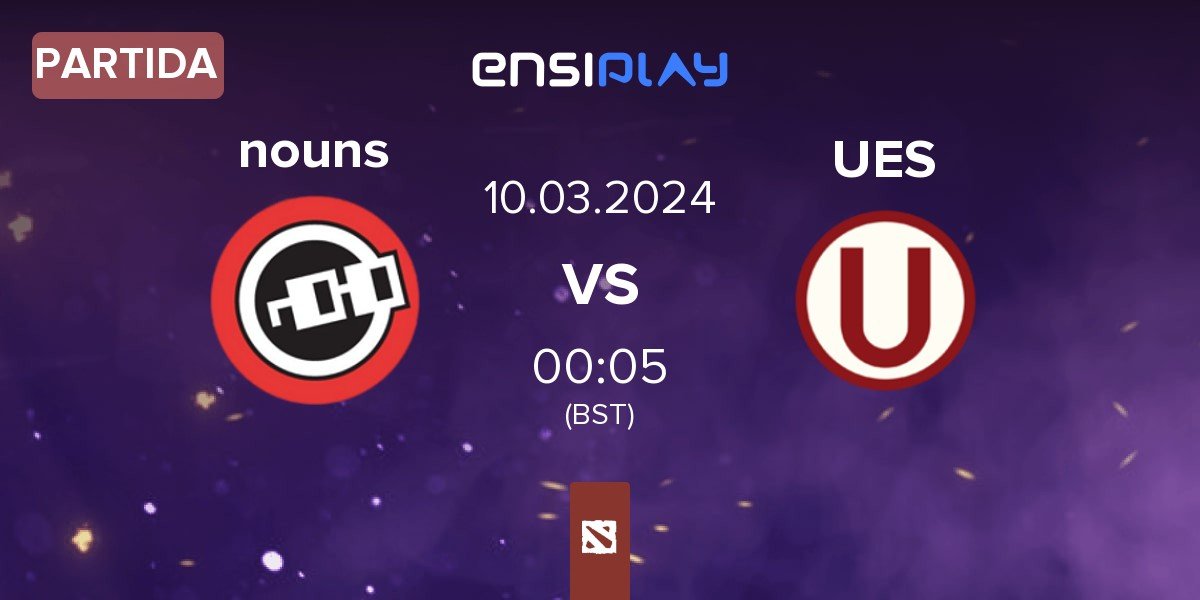 Partida nouns NOUNS vs Universitario Esports UES | 10.03