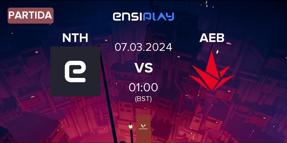 Partida NTH vs Akave Esports Black AEB | 07.03