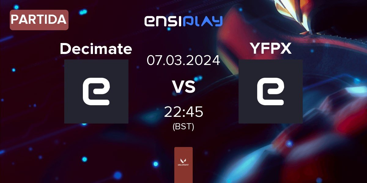 Partida Decimate vs YFP X YFPX | 07.03