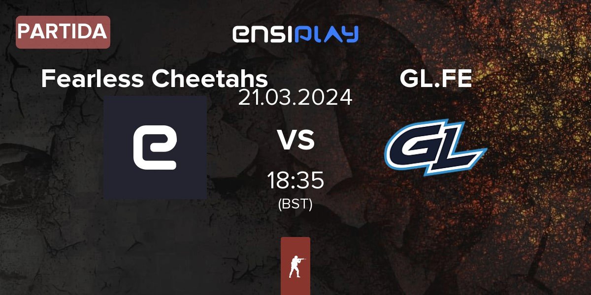 Partida Fearless Cheetahs Fearless vs GL Prism GL.FE | 21.03