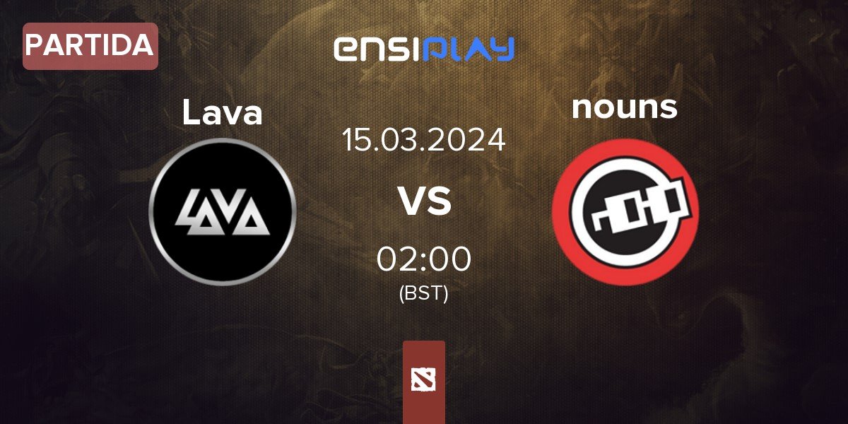 Partida Lava Esports Lava vs nouns NOUNS | 11.03