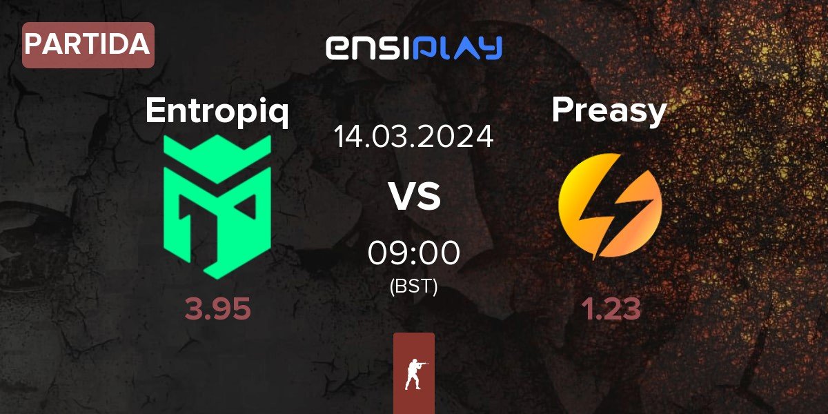 Partida Entropiq vs Preasy Esport Preasy | 14.03