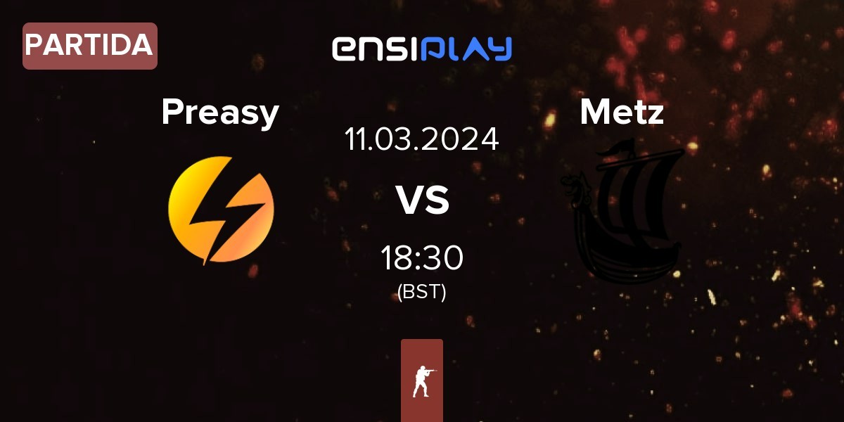 Partida Preasy Esport Preasy vs Metizport Metz | 11.03