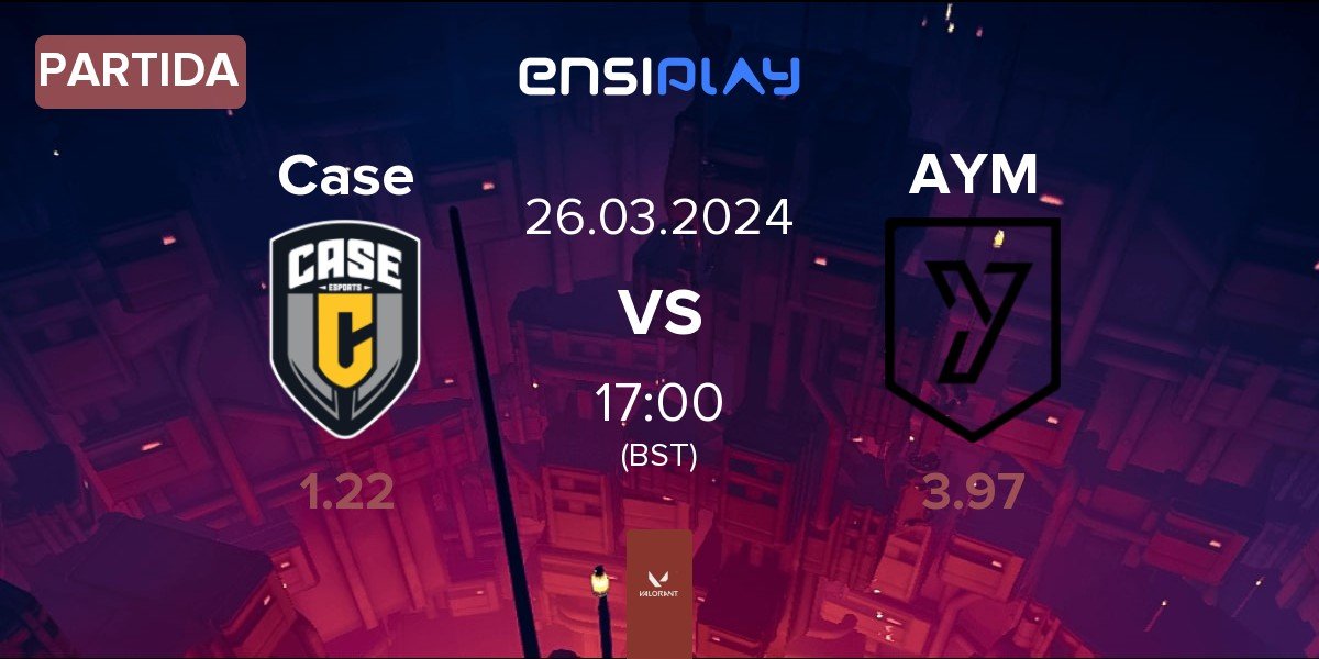 Partida Case Esports Case vs AYM Esports AYM | 26.03