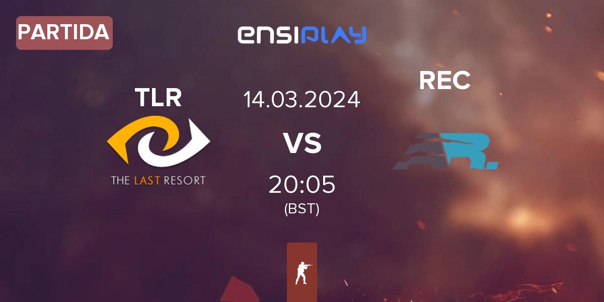 Partida The Last Resort TLR vs Raptors Esports Club REC | 14.03