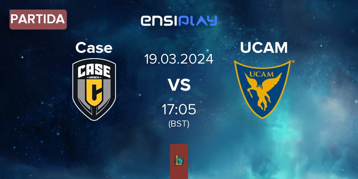 Partida Case Esports Case vs UCAM Esports UCAM | 19.03