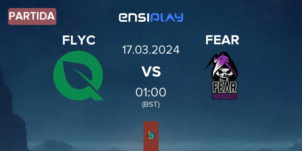 Partida FlyQuest NZXT FLY.NZXT vs Cincinnati Fear FEAR | 17.03