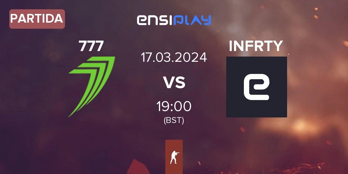 Partida 777 Esports 777 vs INFURITY INFRTY | 17.03