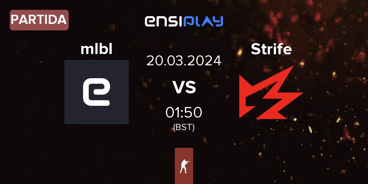 Partida my life be like mlbl vs Strife Esports Strife | 20.03