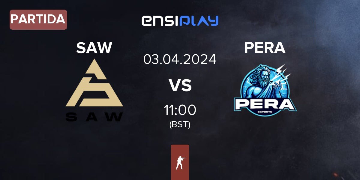 Partida SAW vs Pera Esports PERA | 03.04