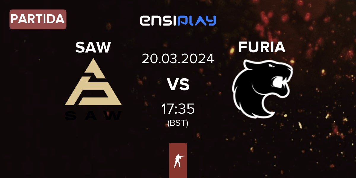 Partida SAW vs FURIA Esports FURIA | 20.03