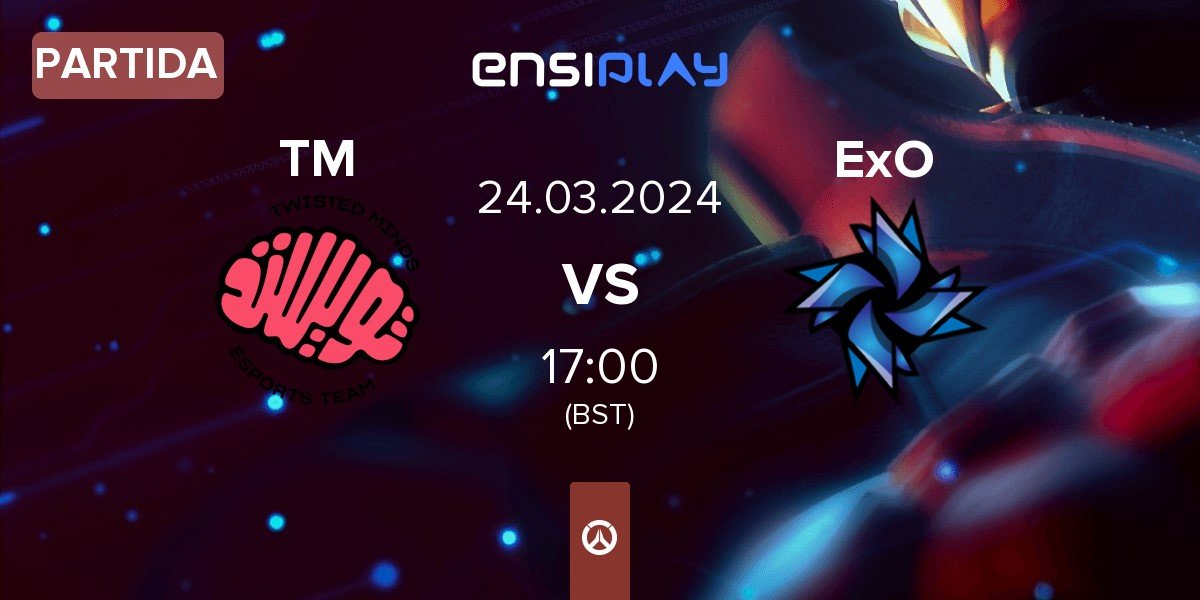 Partida Twisted Minds TM vs Ex Oblivione ExO | 24.03