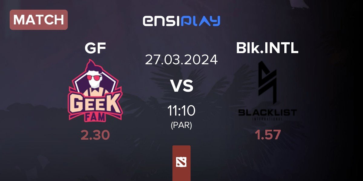 Match Geek Fam GF vs Blacklist International BLCK | 27.03