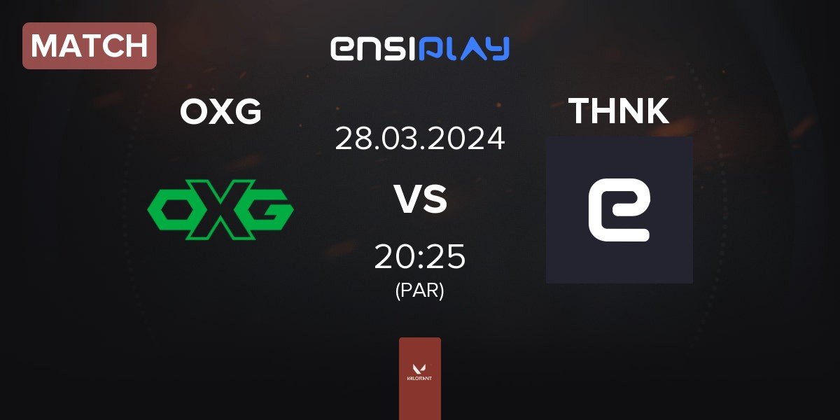 Match Oxygen Esports OXG vs Thinking Men THNK | 28.03