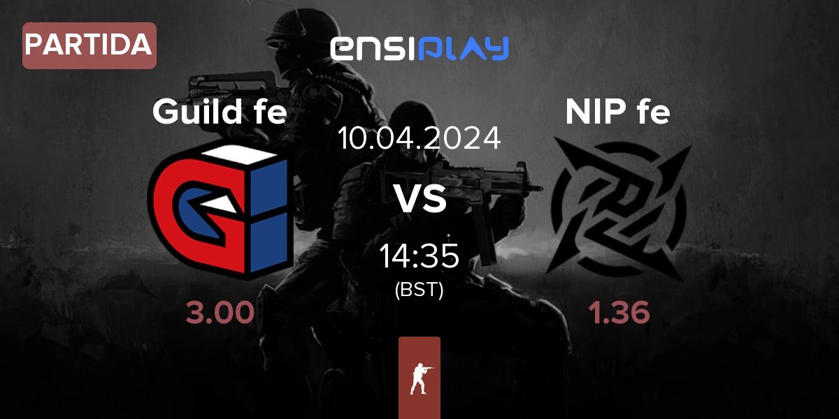 Partida Guild Esports Female Guild fe vs NIP Impact NIP fe | 10.04