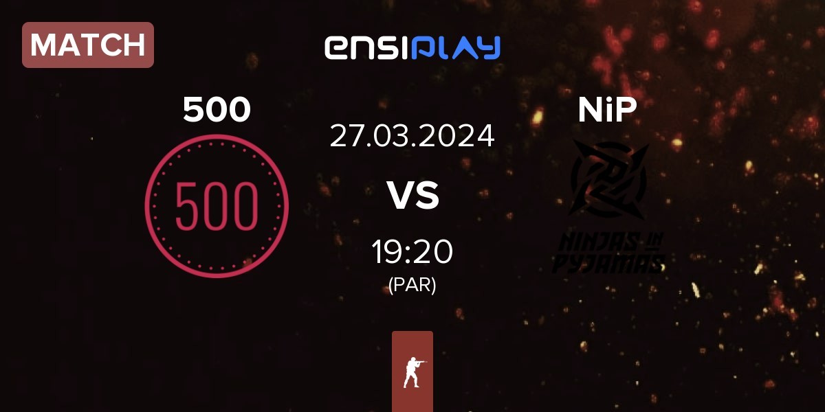 Match 500 vs Ninjas in Pyjamas NiP | 27.03