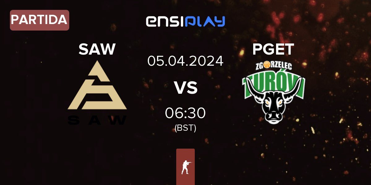 Partida SAW vs Turów Zgorzelec Esport PGET | 05.04