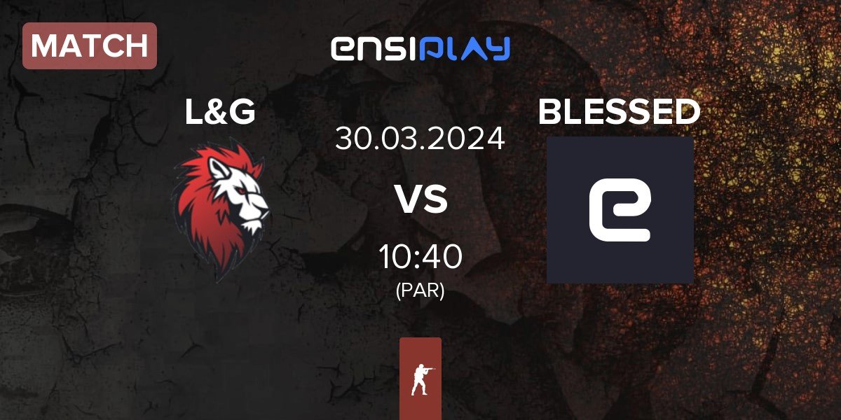 Match L&G vs BLESSED | 30.03