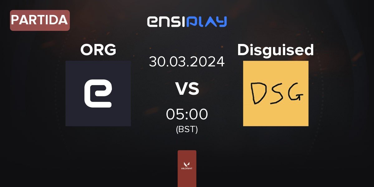 Partida ORGLESS ORG vs Disguised DSG | 30.03