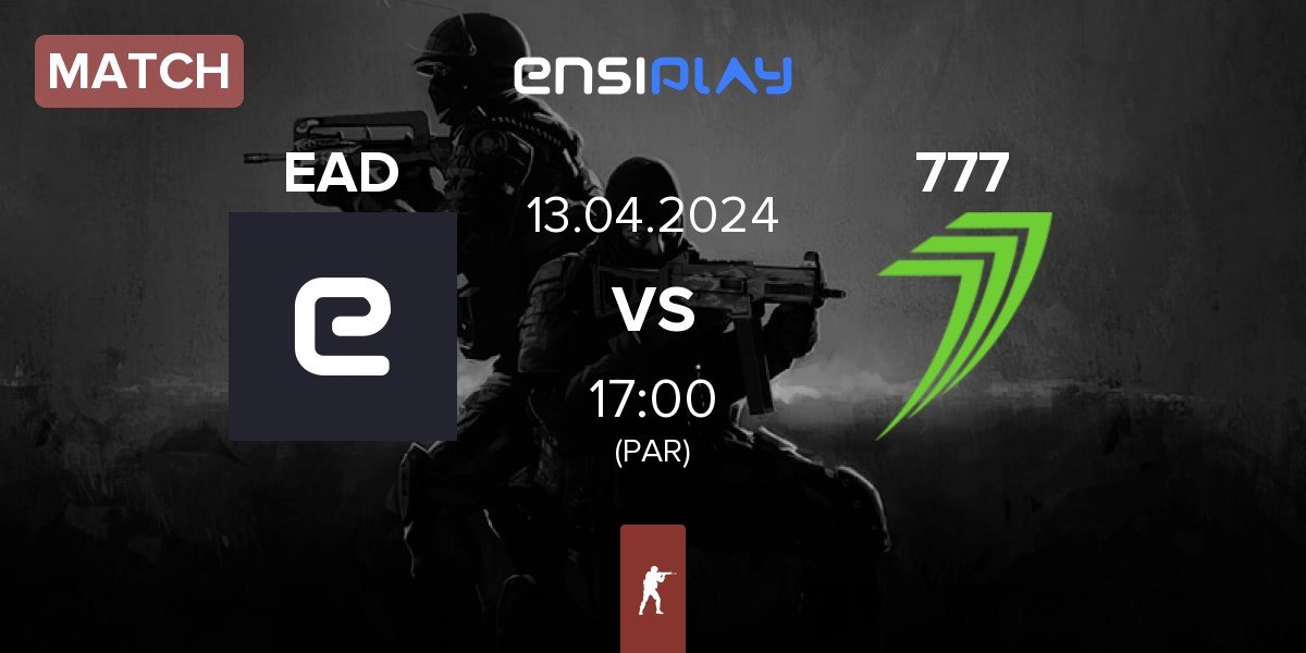 Match En av de lette EAD vs 777 Esports 777 | 13.04