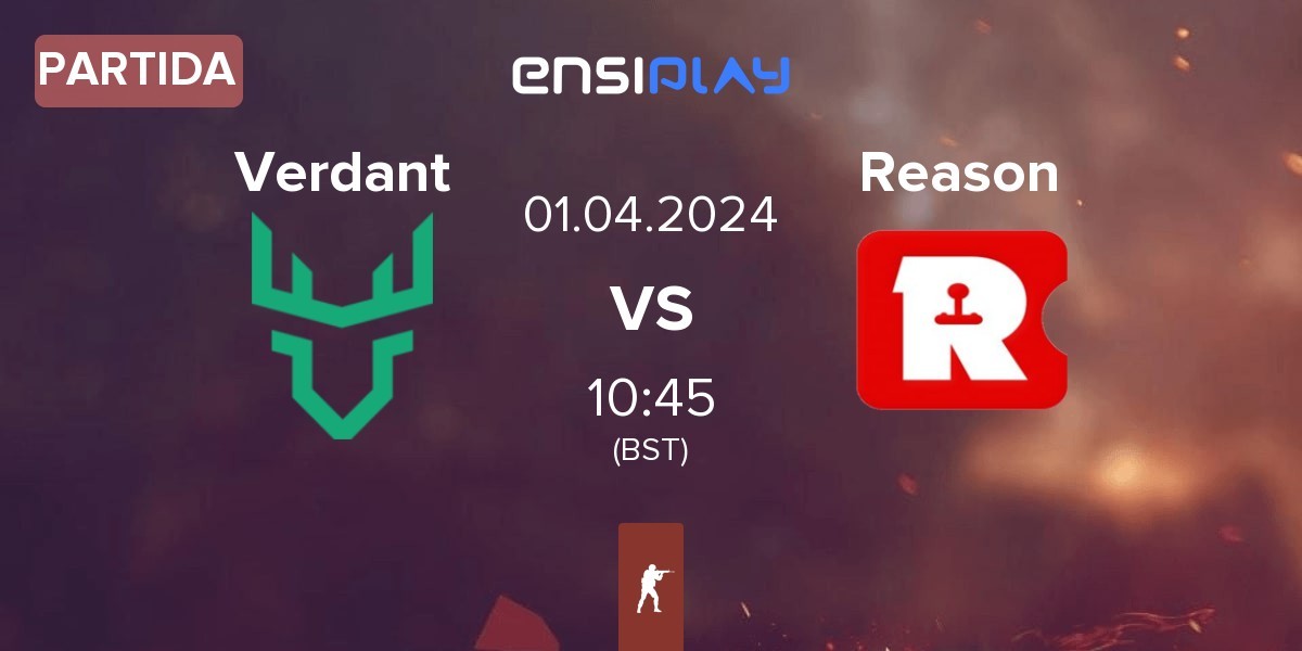 Partida Verdant vs Reason Gaming Reason | 01.04