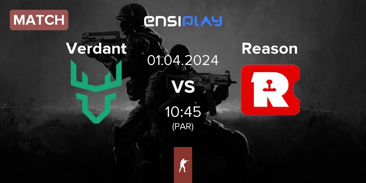 Match Verdant vs Reason Gaming Reason | 01.04