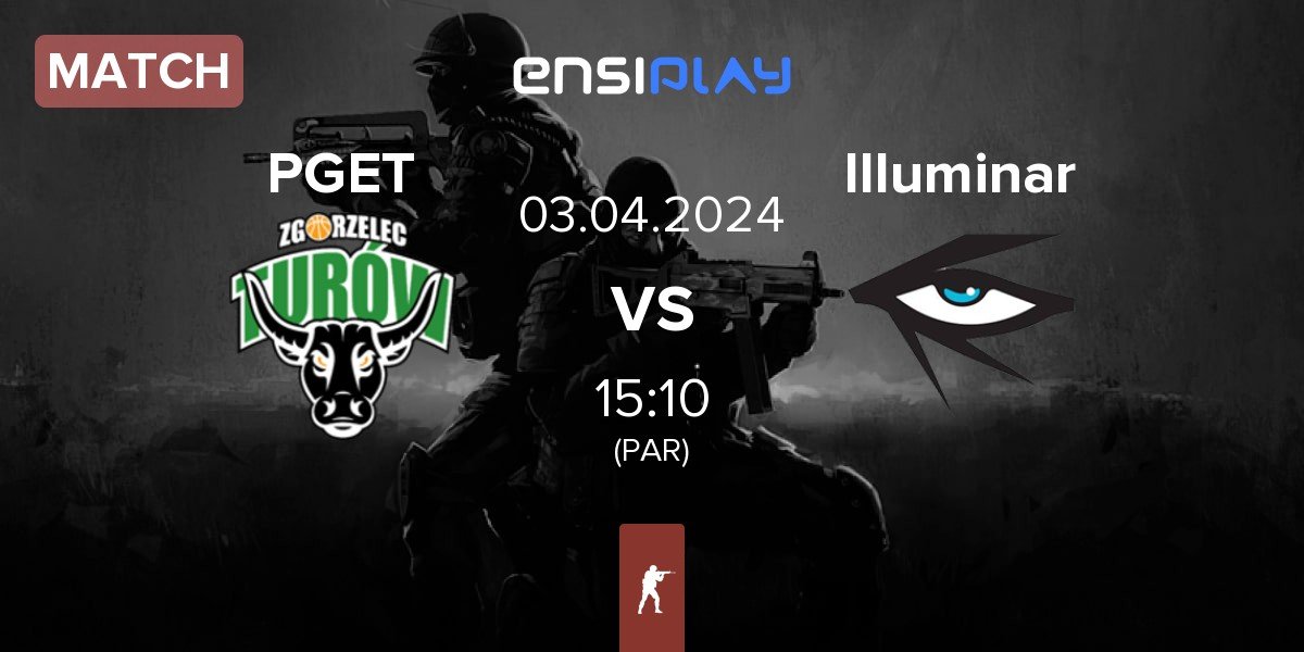 Match Turów Zgorzelec Esport PGET vs Illuminar Gaming Illuminar | 03.04