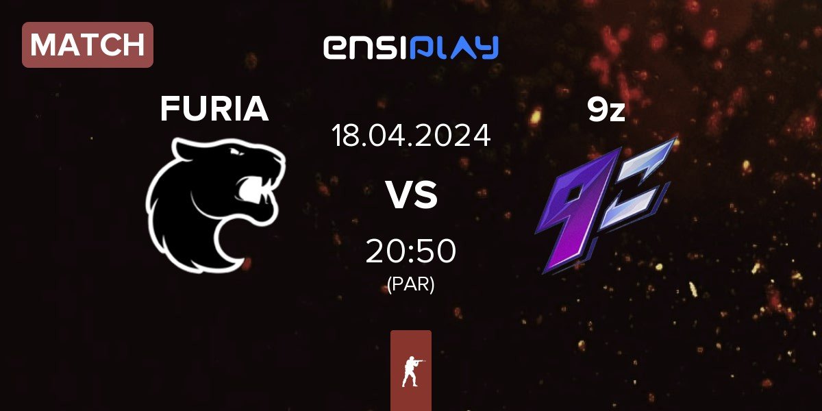 Match FURIA Esports FURIA vs 9z Team 9z | 18.04